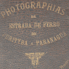 Álbum de fotografias da Estrada de Ferro de Curitiba a Paranaguá, com dedicatória a Fernando Prestes. Curitiba, 1928. APESP. 101.SG6.4.1.1