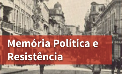 Memória Política e Resistência